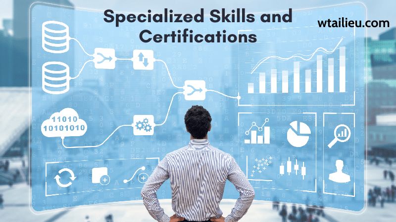 Specialized Skills and Certifications