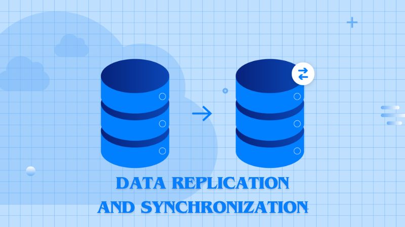Data Replication and Synchronization: Ensuring Availability and Redundancy